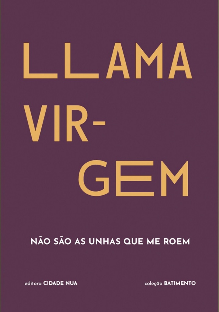 LLAMA VIRGEM: NÃO SÃO AS UNHAS QUE ME ROEM