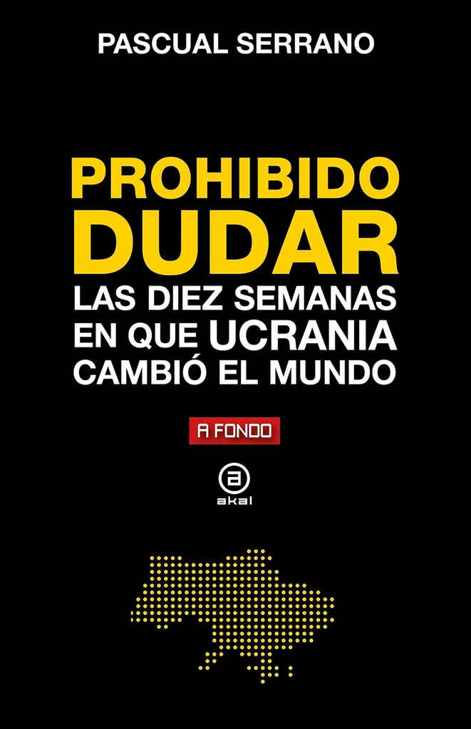 Prohibido dudar: diez semanas en que Ucrania cambió el mundo