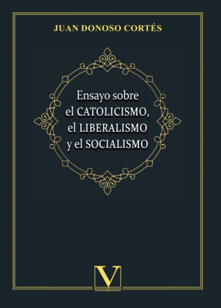 Ensayo sobre el catolicismo, el liberalismo y el socialismo