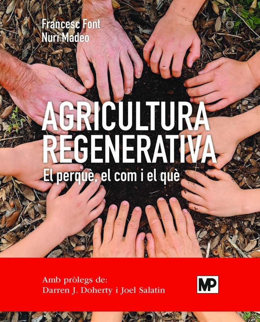 Agricultura regenerativa. El perquè, el com y el què (ed. catalán)