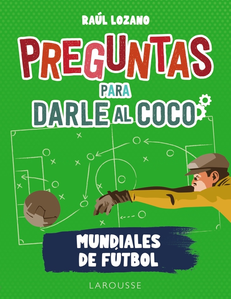 Preguntas para darle al coco. Mundiales de fútbol