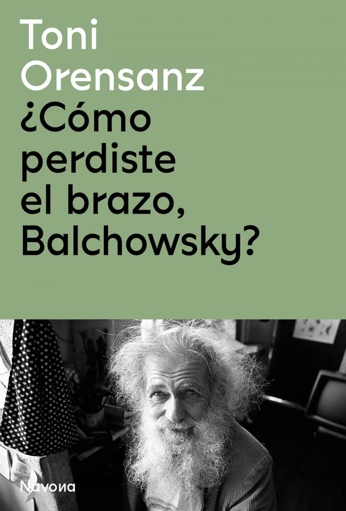 ¿Cómo perdiste el brazo, Balchowsky?