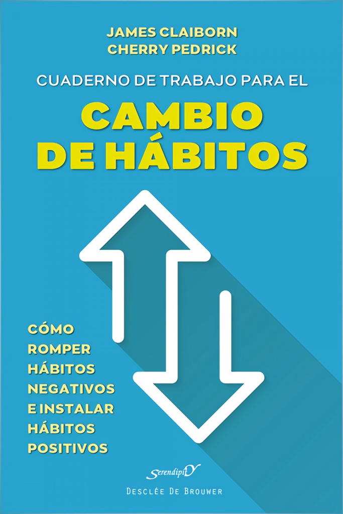 Cuaderno de trabajo para el cambio de hábitos. Cómo romper hábitos negativos e instalar hábitos positivos