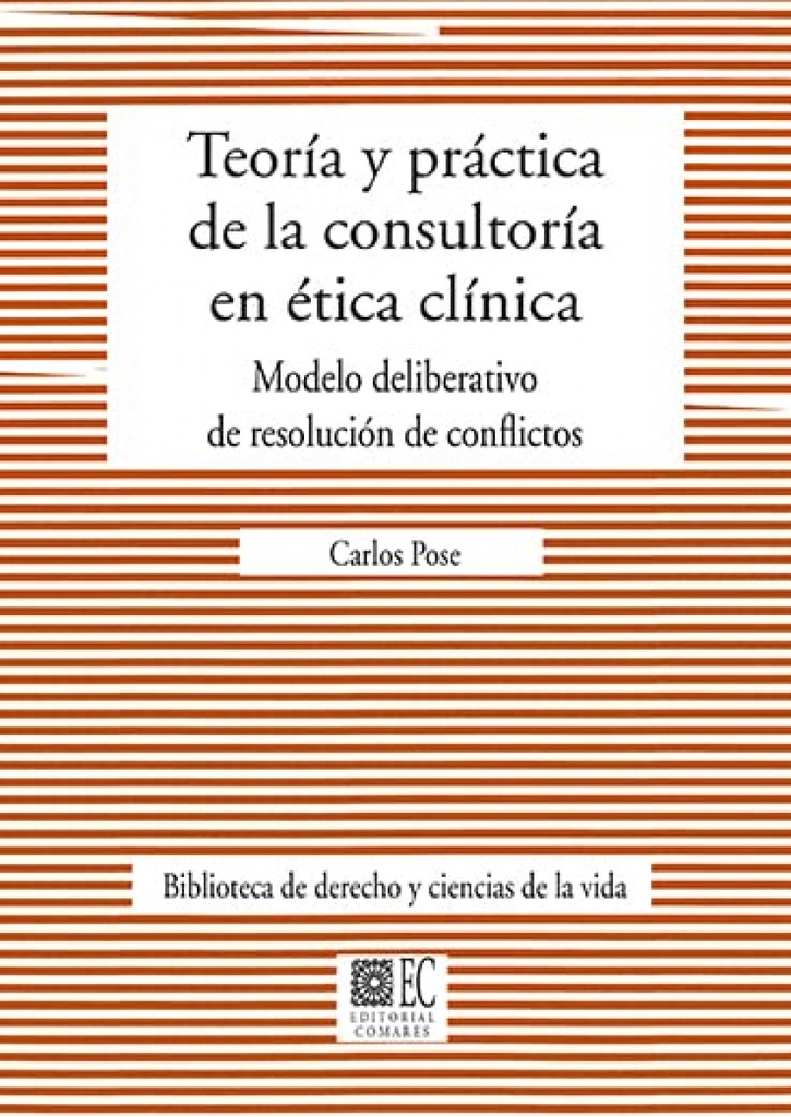 TEORIA Y PRACTICA DE LA CONSULTORIA EN ETICA CLINICA