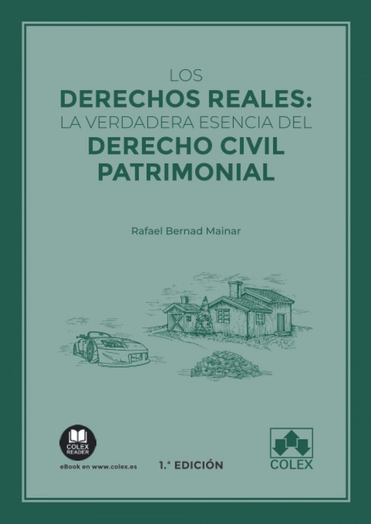 Los derechos reales: la verdadera esencia del Derecho civil patrimonial