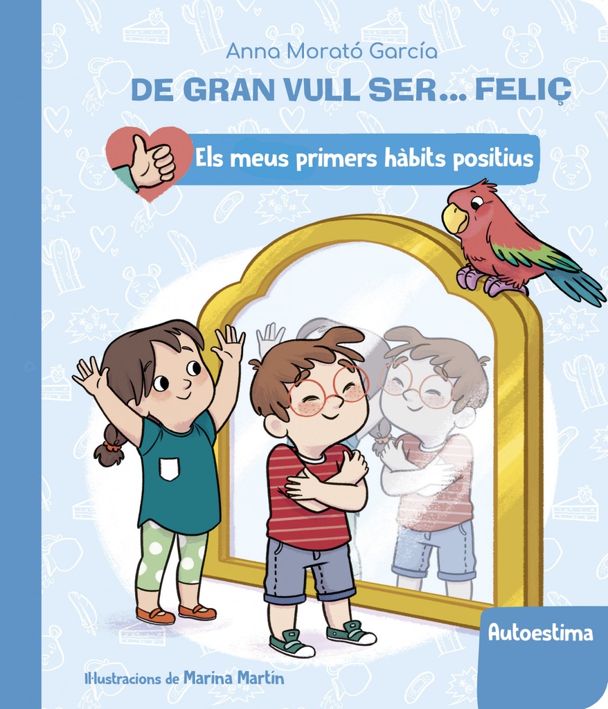 DE GRAN VULL SER... FELIÇ: AUTOESTIMA