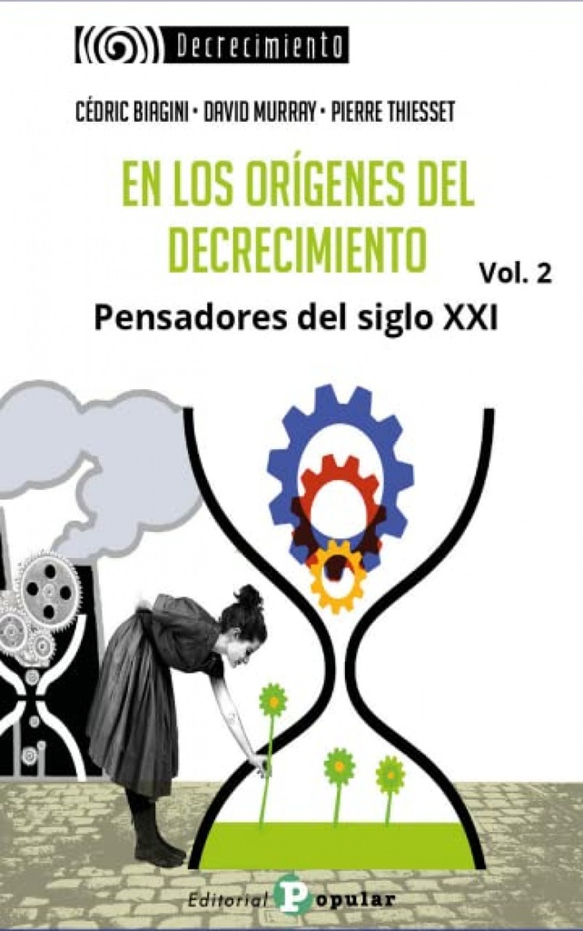 EN LOS ORÍGENES DEL DECRECIMIENTO. PENSADORES DEL SIGLO XXI. VOL 2