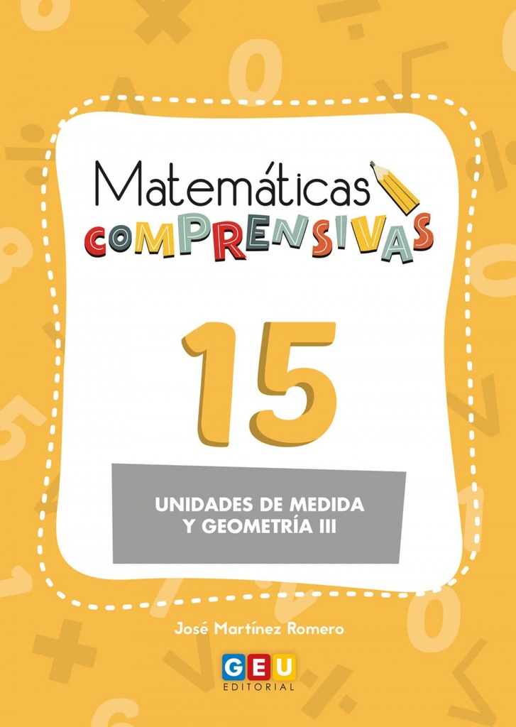 Matemáticas comprensivas 15: unidades de medida y geometría III