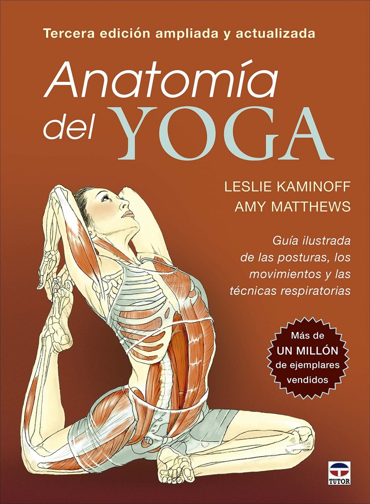 Anatomía del yoga. Tercera edición ampliada y actualizada