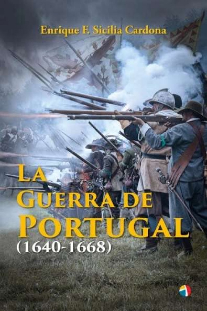 LA GUERRA DE PORTUGAL 1640-1668