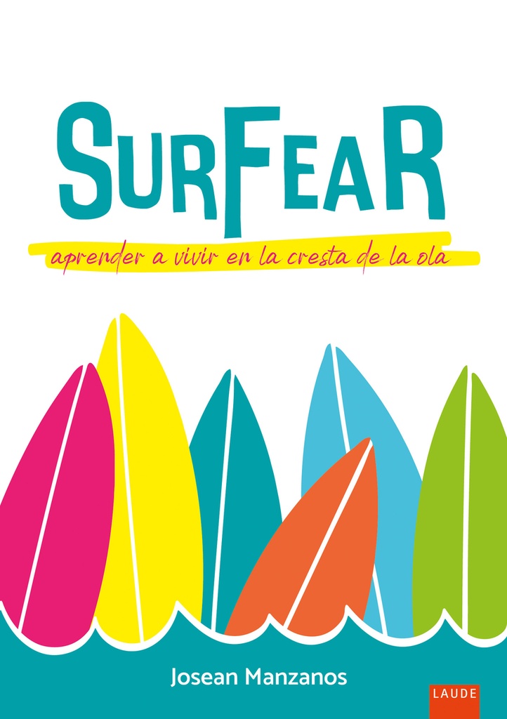 Surfear. Aprender a vivir en la cresta de la ola