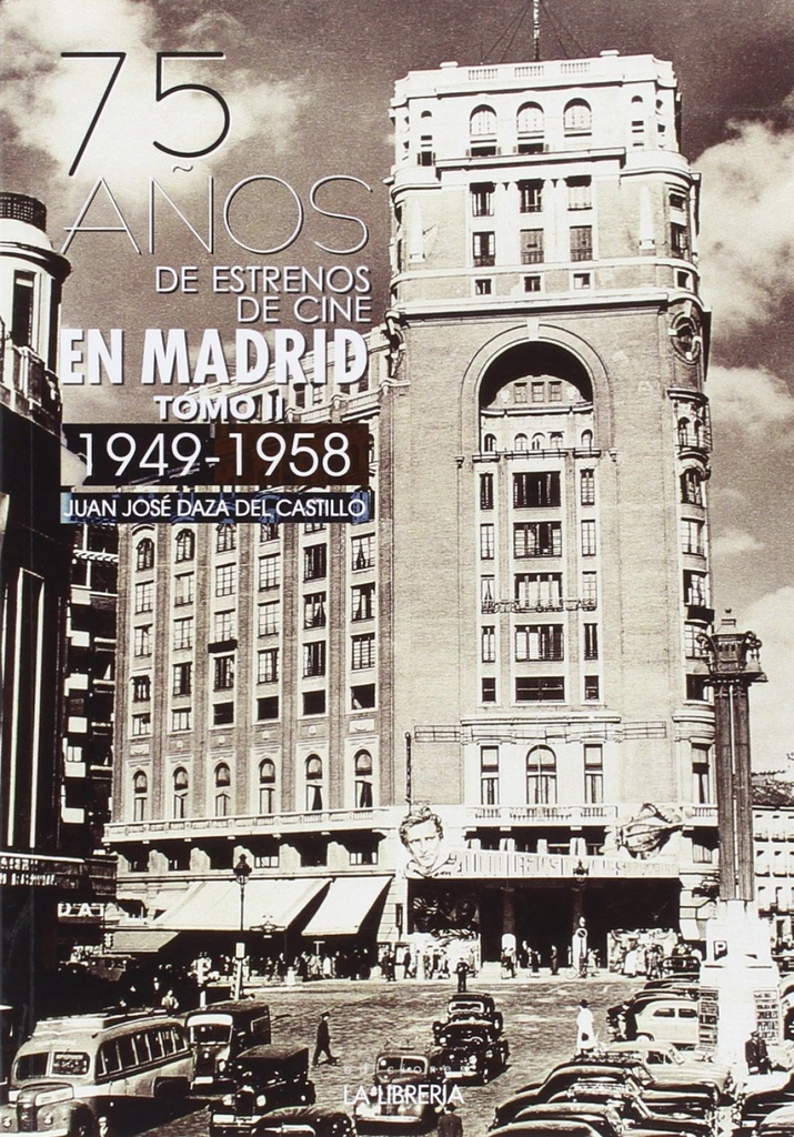 75 Años de estrenos de cine en Madrid. Tomo II 1949-1958