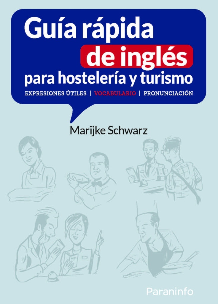 Guía rápida de inglés para hostelería y turismo. EXPRESIONES ÚTILES / VOCABULARIO / PRONUNCIACIÓN