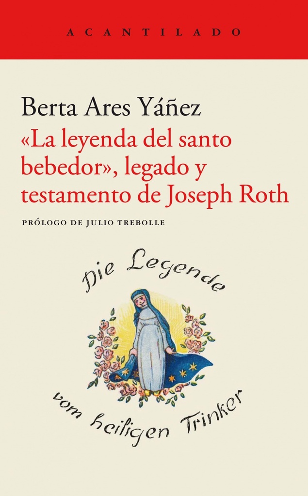 LA LEYENDA DEL SANTO BEBEDOR LEGADO Y TESTAMENTO JOSEPH ROT