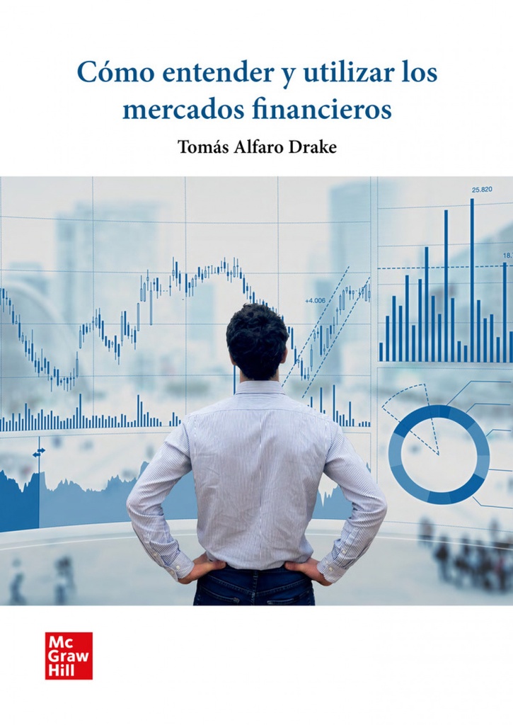 Cómo entender y utilizar los mercados financieros