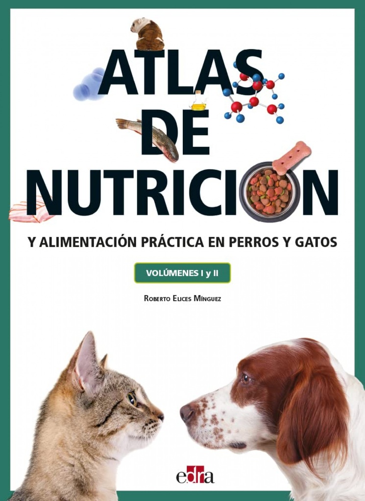 Atlas de nutrición y alimentación práctica en perros y gatos, vols. I y II.