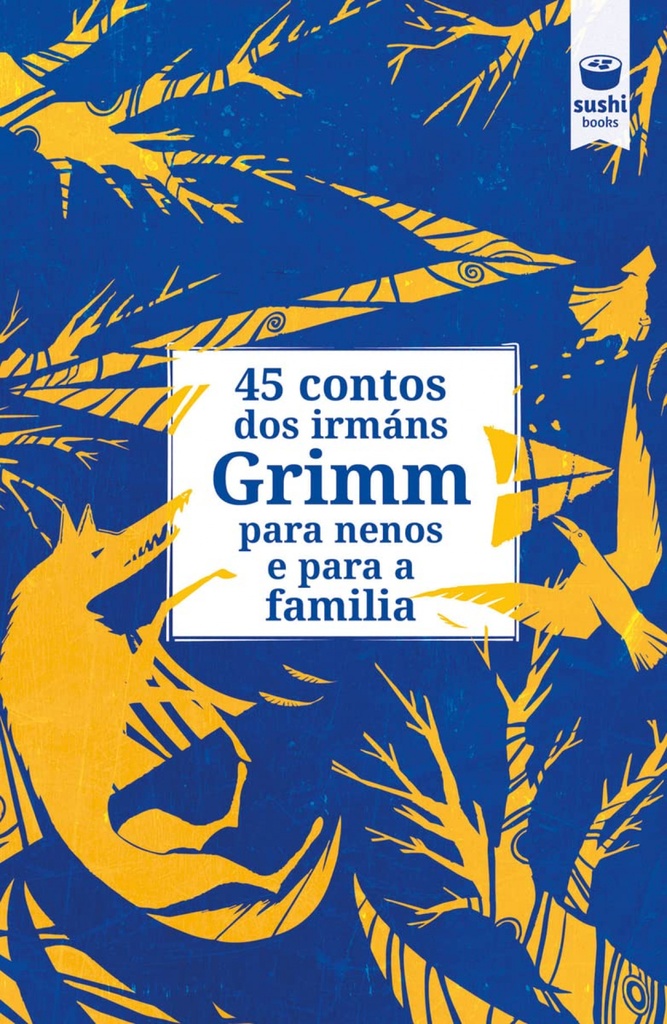 45 contos dos irmáns Grimm para nenos e para a familia