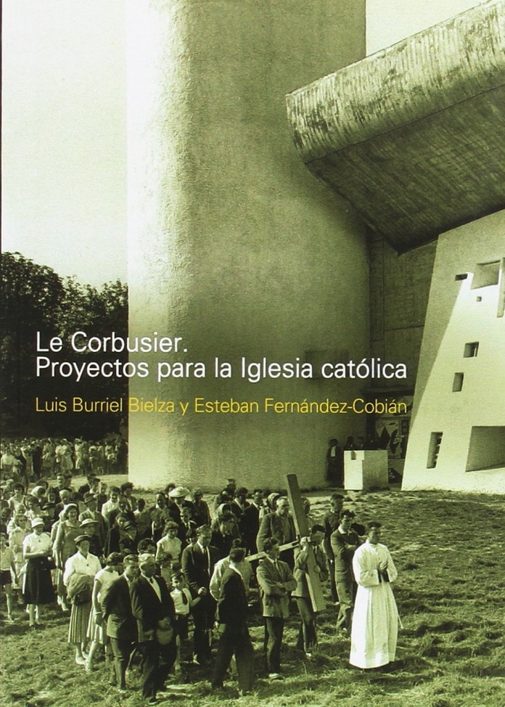 Le Corbusier. Proyectos para la Iglesia Católica