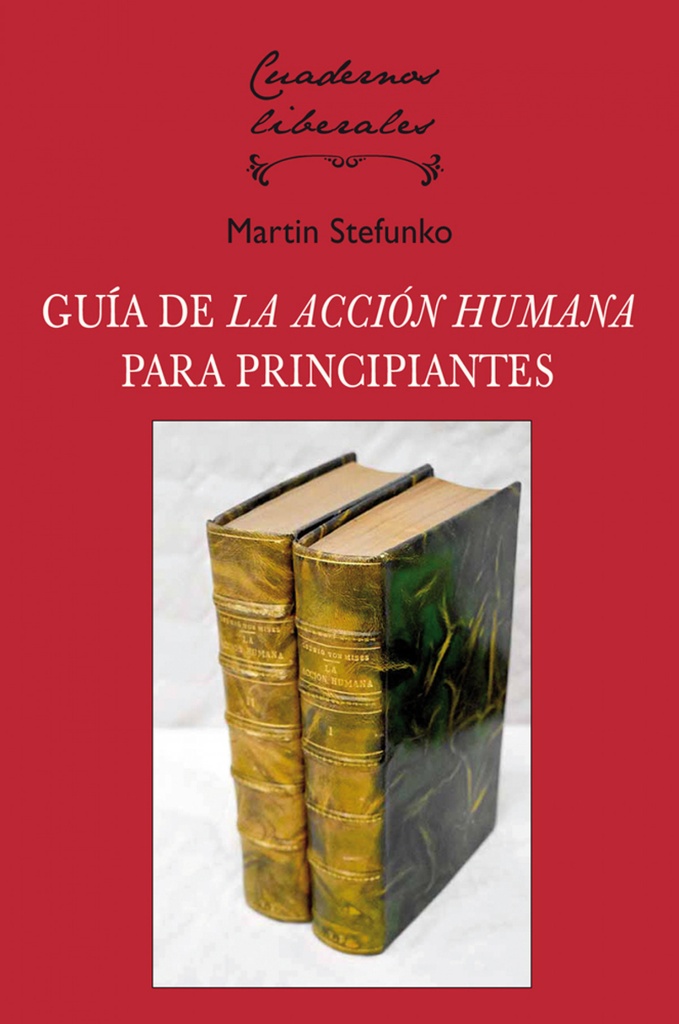 LA ACCIÓN HUMANA: Una guía para principiantes