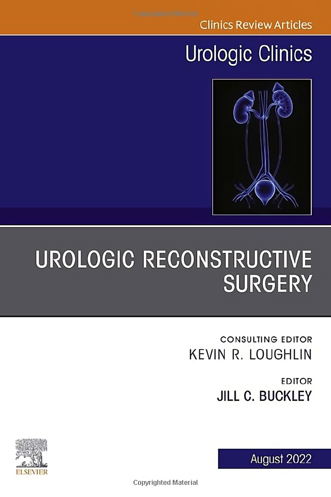 Urologic Reconstructive Surgery, An Issue of Urologic Clinics, Volume 49-3