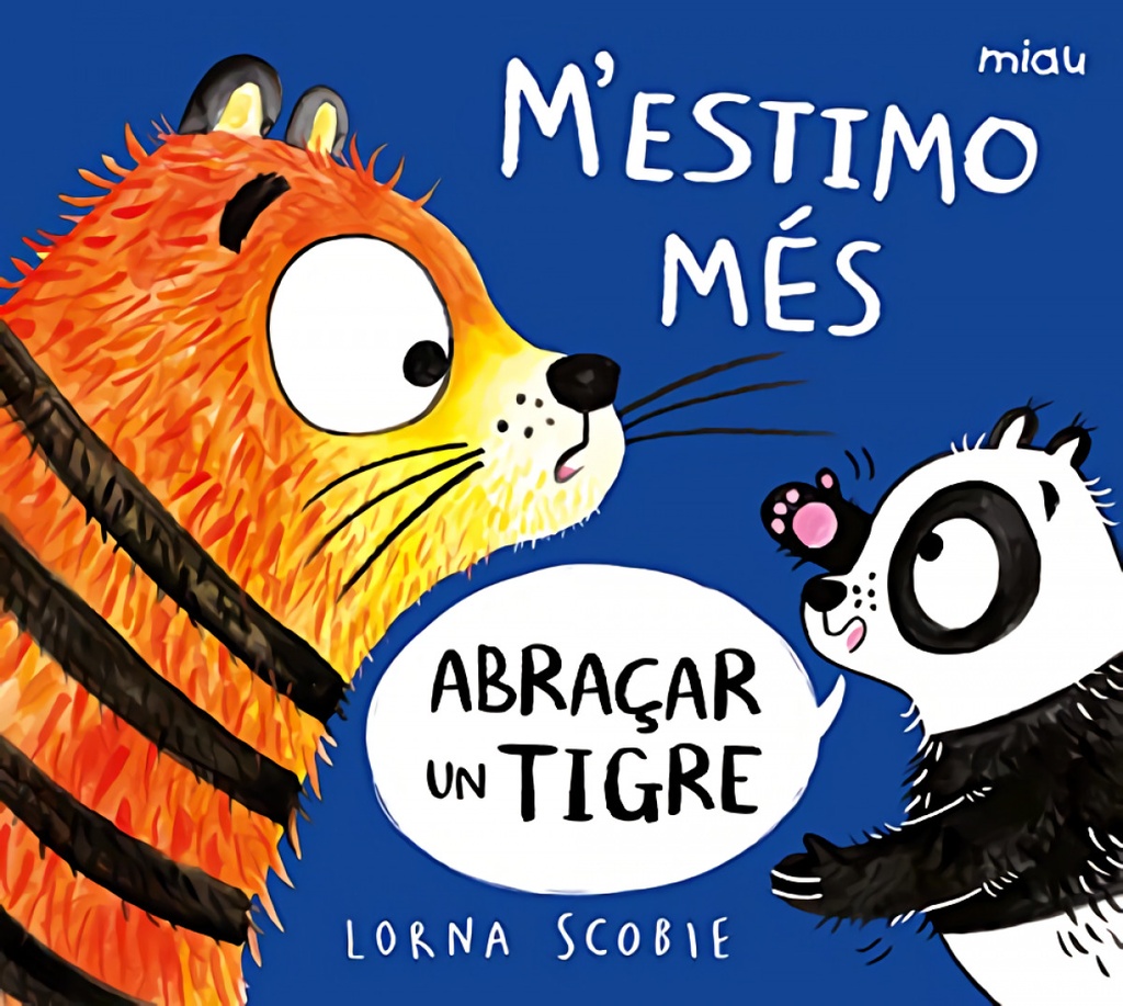 M´estimo més abraçar un tigre