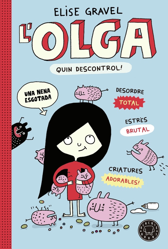 L´ Olga. Quin descontrol!