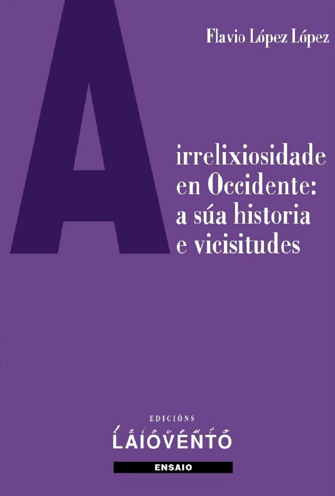 A irrelixiosidade en Occidente: a súa historia e vicisitude