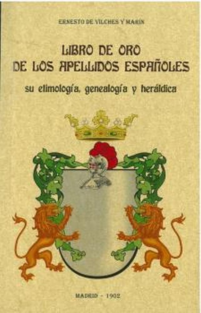 Libro de oro de los apellidos españoles: su etimología, genealogía y heráldica.