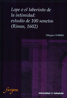 LOPE O EL LABERINTO DE LA INTIMIDAD: ESTUDIO DE 100 SONETOS (RIMAS, 1602)