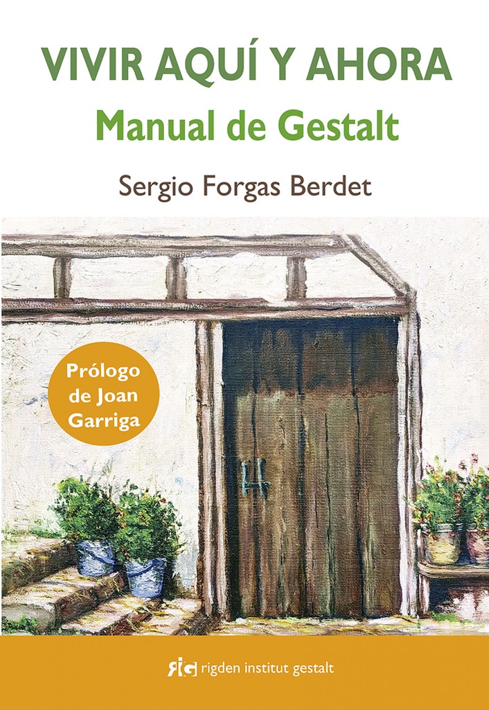 Vivir aquí y ahora: Manual de Gestalt