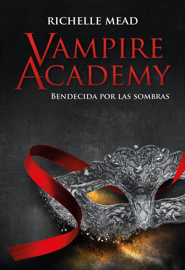 Vampire Academy: Bendecida por las sombras