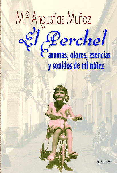 El Perchel. Aromas, esencias y sonidos de mi niñez