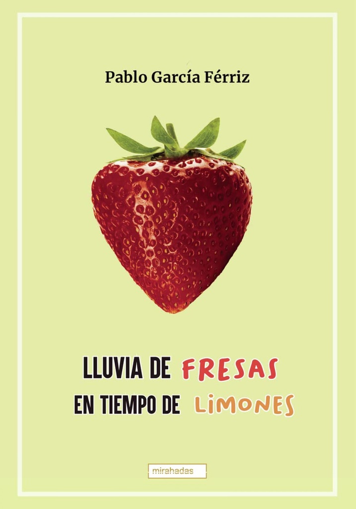 Lluvia de fresas en tiempo de limones