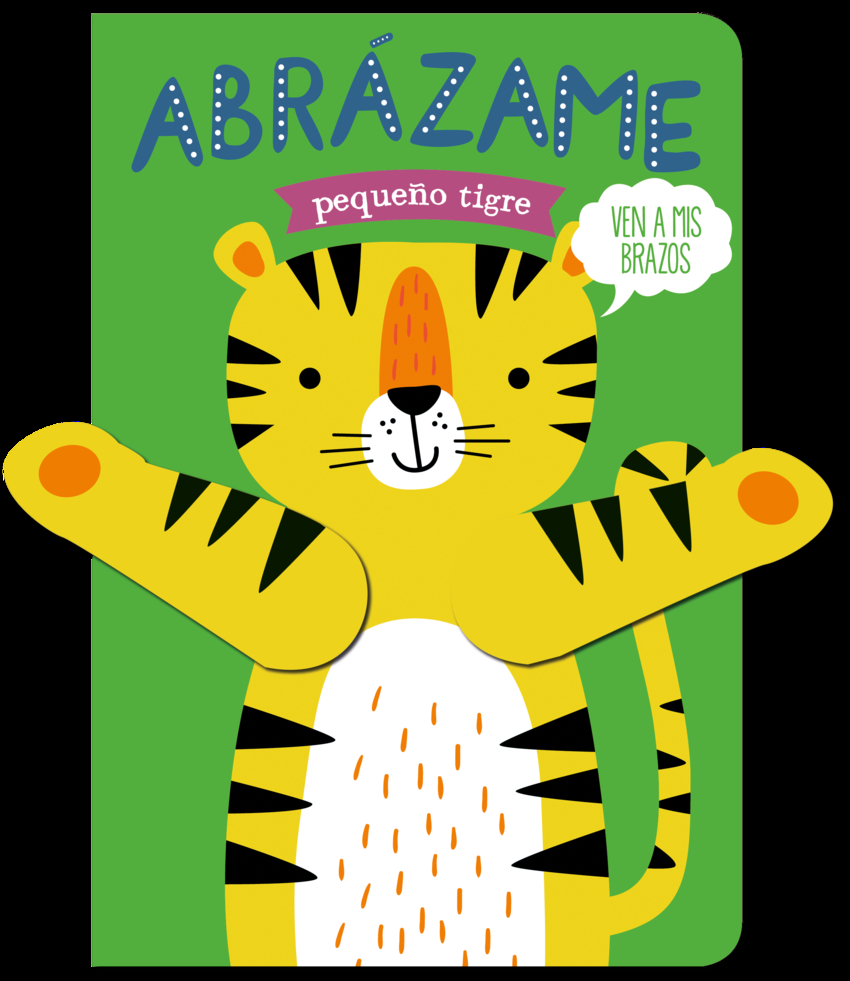 Abrázame pequeño tigre