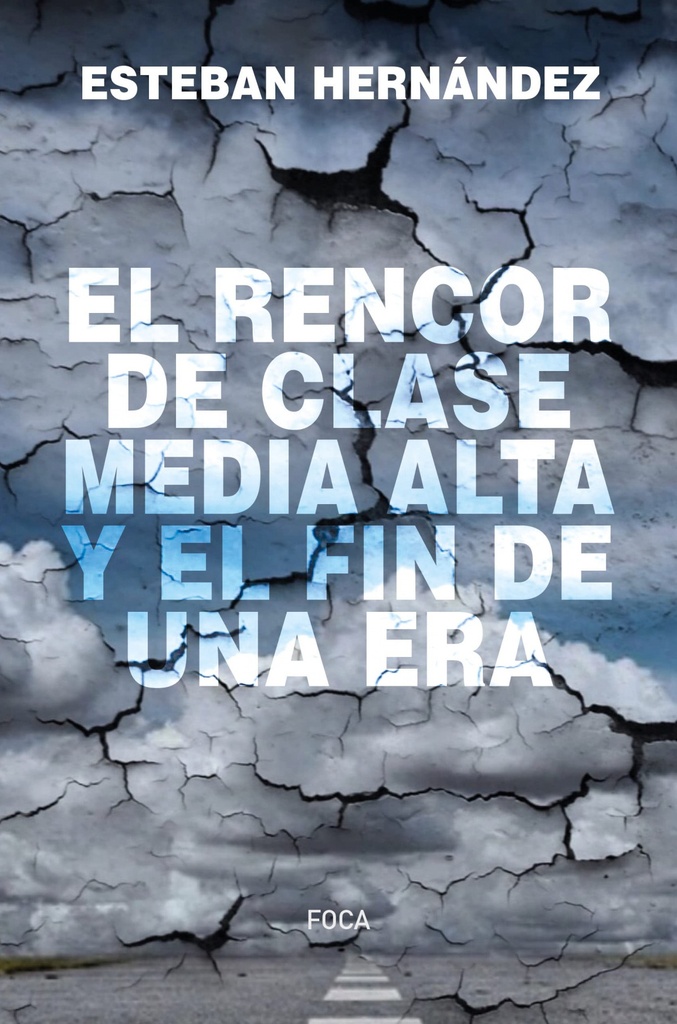 El rencor de la clase media alta y el fin de una era