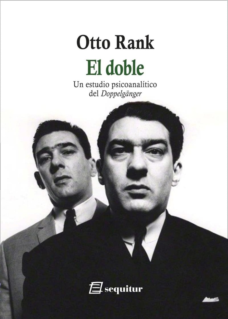 El doble - Un estudio psicoanalítico del Doppelgänger