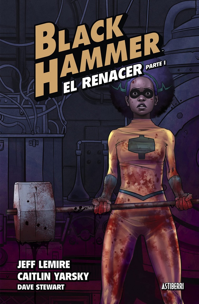 Black Hammer 5. El renacer. Parte 1