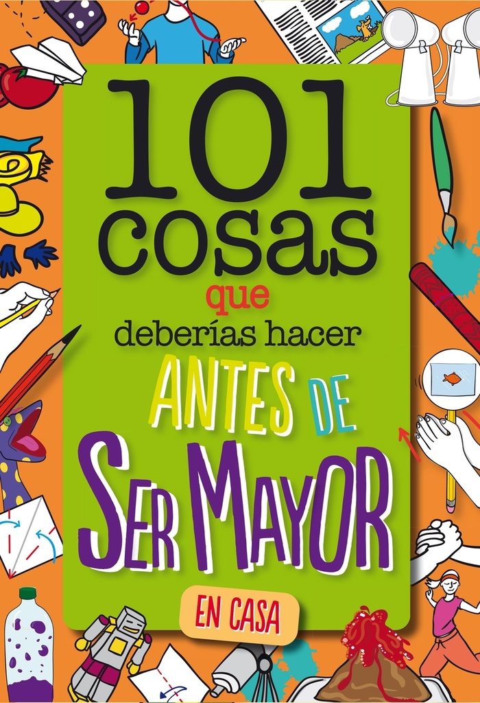 101 cosas que deberías hacer antes de ser mayor - En casa