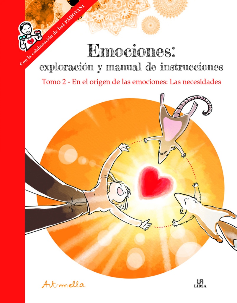 Emociones: En el Origen de las Emociones: las Necesidades.Tomo 2