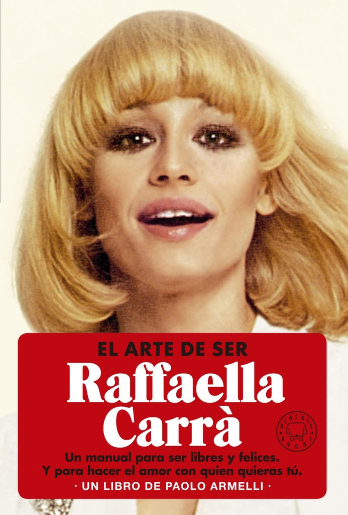 El arte de ser Raffaella Carrà