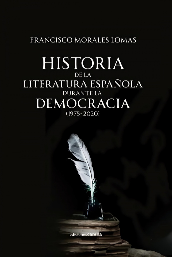 Historia de la literatura española durante la democracia (1975-2020)