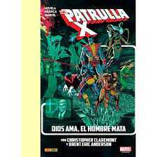 Reedición la patrulla-x. dios ama, el hombre mata