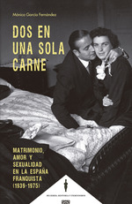 Dos en una sola carne : matrimonio, amor y sexualidad en la España franquista (1