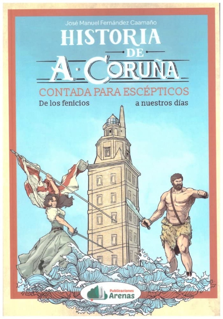 HISTORIA DE A CORUÑA CONTADA PARA ESCEPTICOS