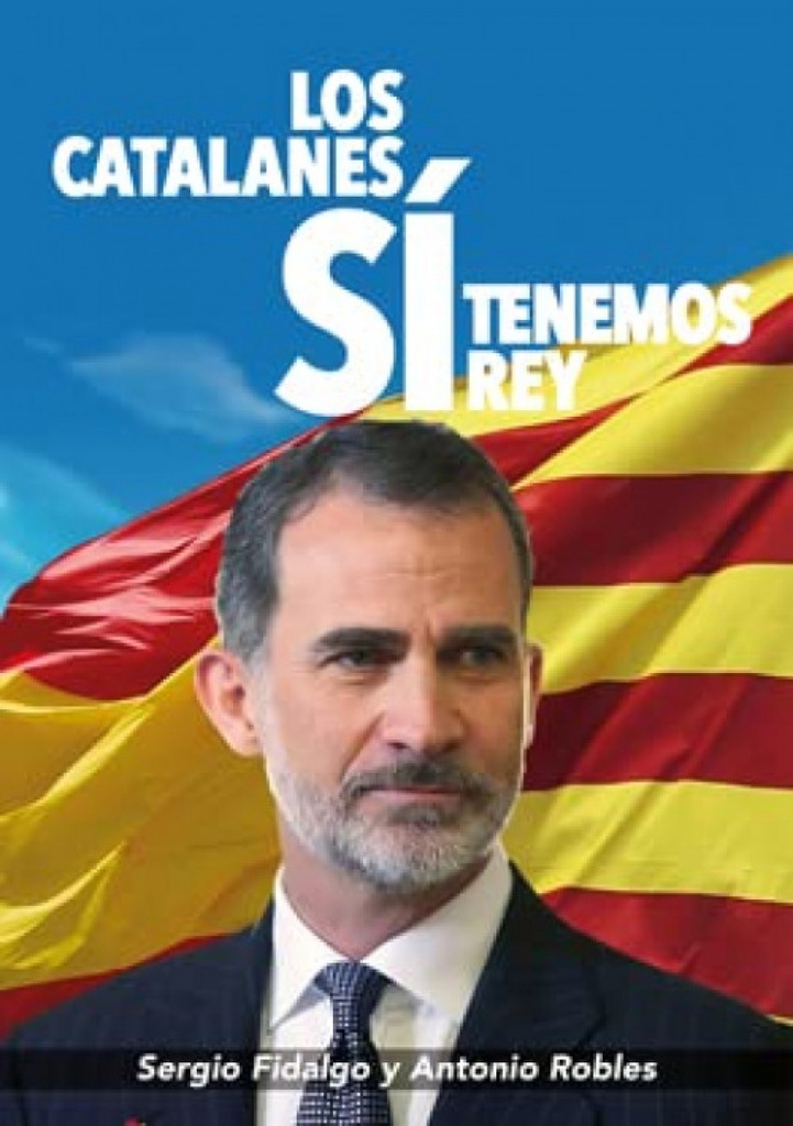 Los catalanes SÍ tenemos Rey: Felipe VI