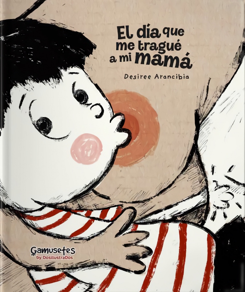 EL DÍA QUE ME TRAGUÉ A MI MAMÁ