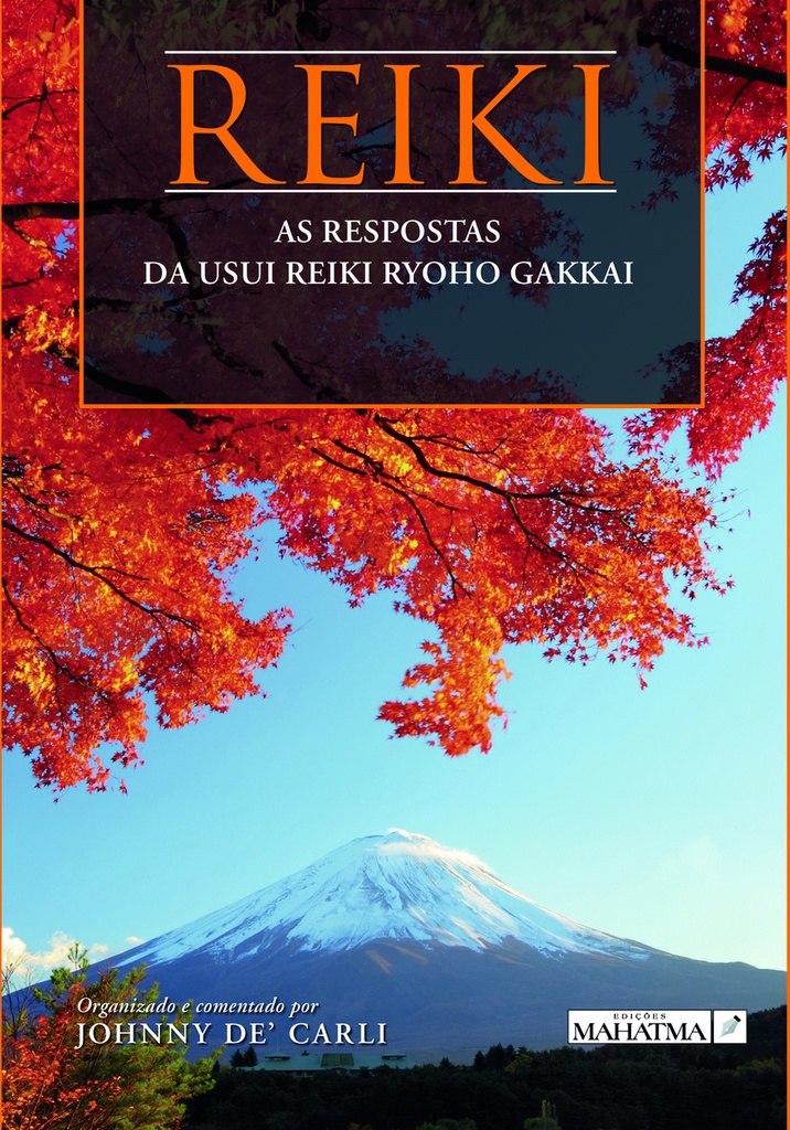 REIKI - AS RESPOSTAS DA USUI REIKI RYOHO GAKKAI