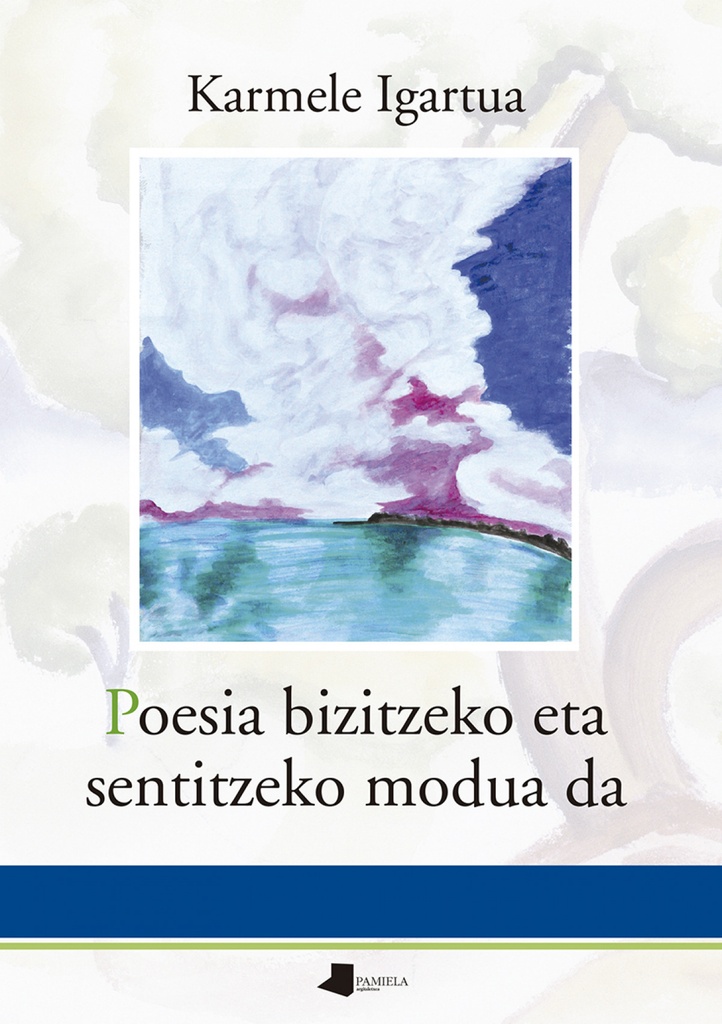 Poesia bizitzeko eta sentitzeko modua da