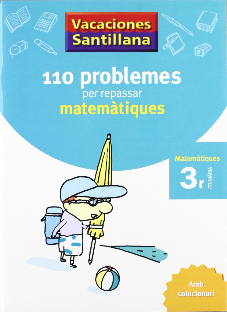 VACANCES 3R PRIMARIA 110 PROBLEMES PER REPASSAR MATEMATIQUES AMB SOLUCIONARI GRUP PROMOTOR