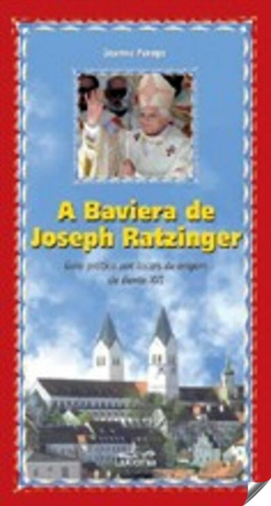 A Baviera de Joseph Ratzinger